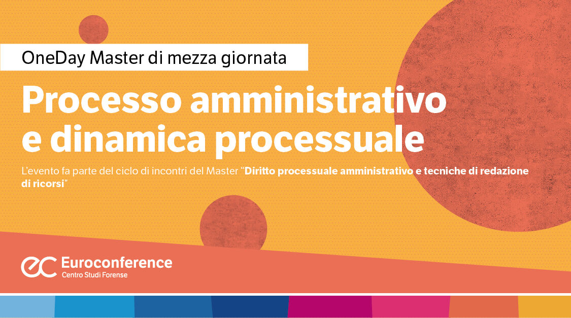 Immagine Processo amministrativo e dinamica processuale | Euroconference